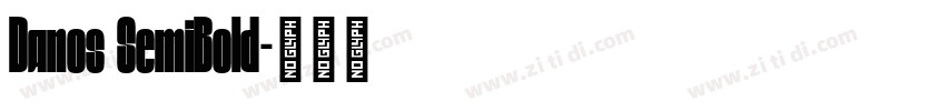 Danos SemiBold字体转换 Danos SemiBold字体转换